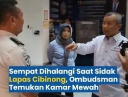 Sidak Ombudsman: Napi di Lapas Cibinong Huni Rumah Mewah dalam Penjara