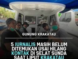 Hari ke-4 Pencarian 5 Wartawan Hilang di Anak Krakatau, SAR Kerahkan 300 Personil