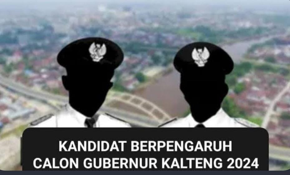 Paling Berpengaruh, Ini 10 Kandidat Calon Gubernur Kalimantan Tengah 2024