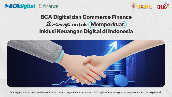 BCA Digital dan Commerce Finance Jalin Sinergi Guna Perluas dan Permudah Akses Bagi Underbanked