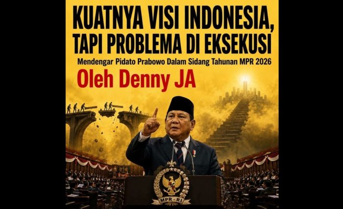 Pidato Prabowo di Sidang Tahunan MPR 2026: Kuatnya Visi Indonesia, Tapi Problem di Eksekusi